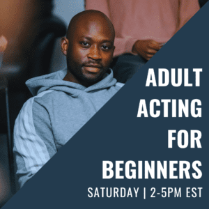 Promotional banner: a man in a gray hoodie with a dark blue diagonal panel reading 'Adult Acting for Beginners' and 'Saturday 2-5 PM EST'.